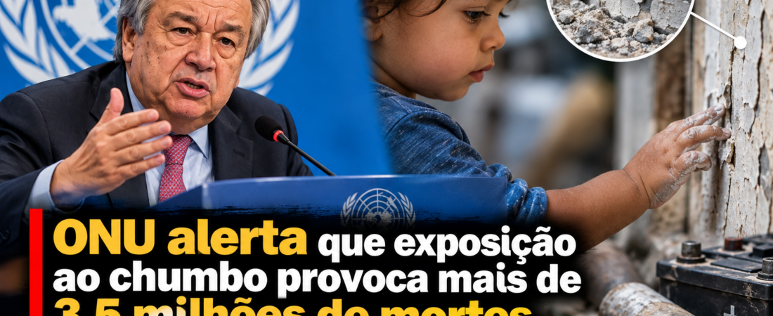 ONU alerta que exposição ao chumbo provoca mais de 3,5 milhões de mortes por ano no mundo